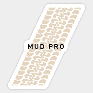 Not Too Serious series: Mud Pro Sticker